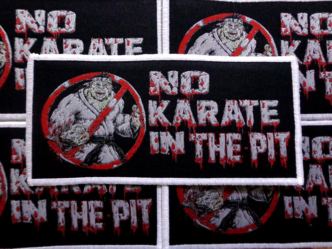 NO KARATE IN THE PIT