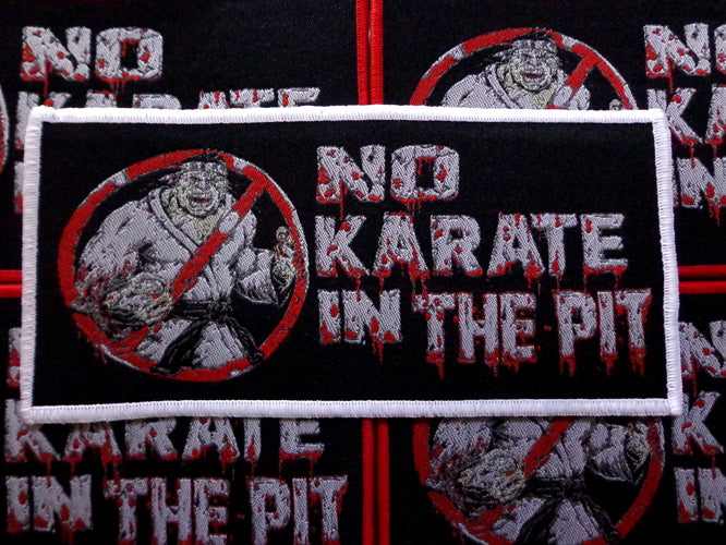 NO KARATE IN THE PIT